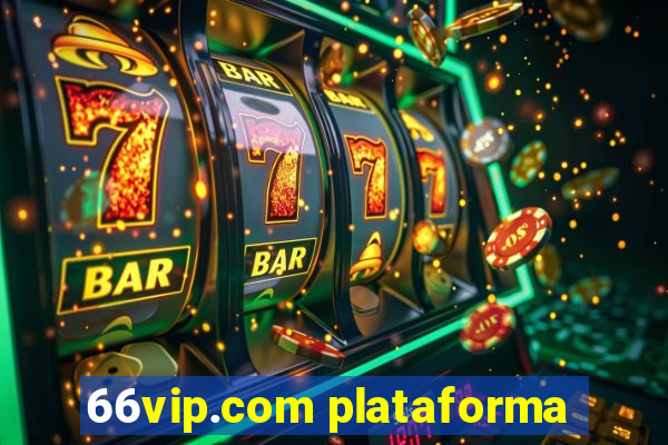 66vip.com plataforma